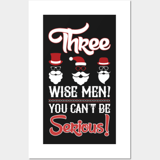 Christmas: Three wise men! You can't be serious! Posters and Art